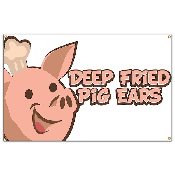 Deep Fried Pig Ears Banner Concession Stand Food Truck Single Sided
